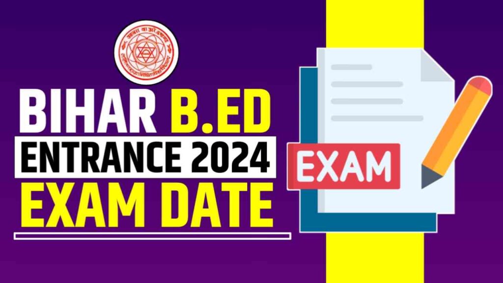 Bihar B ED Entrance Exam Date 2024 Out Check Notification And