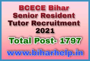 BCECE Bihar Senior Resident Tutor Recruitment 2021 – How to Apply Online- New Jobs In Bihar