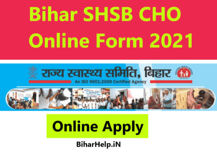 Bihar SHSB CHO Online Form 2021