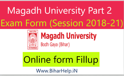 Magadh University Part 2 Exam Form (Session 2018-21) BA BSc BCOM | Magadh University Online Examination Form