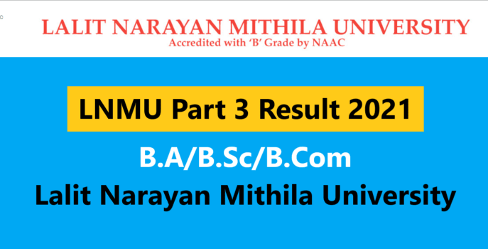 LNMU Part 3 Result 2021 - B.A/B.Sc/B.Com Lalit Narayan Mithila University Part 3 Result 