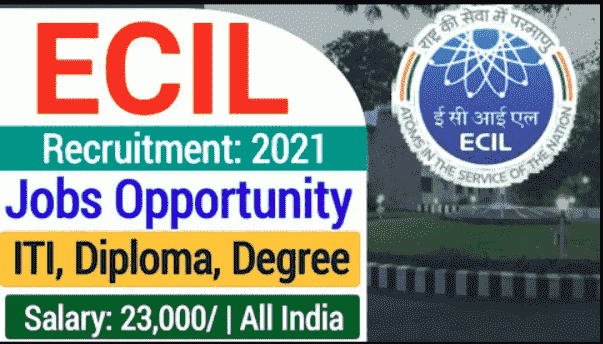 ECIL Recruitment 2021- For 21 Post Apply Check Now