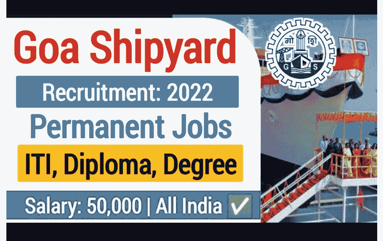 Goa Shipyard Limited Recruitment 2022