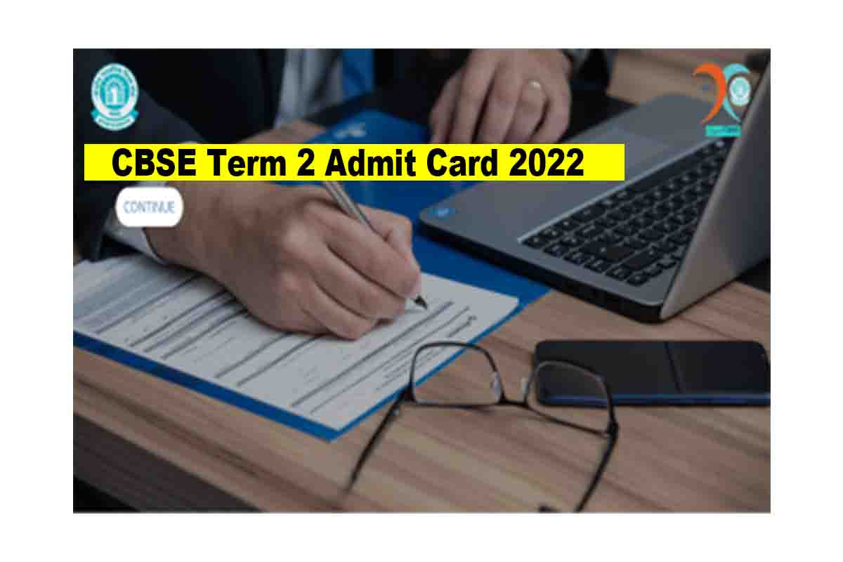 CBSE Term 2 Admit Card 2022