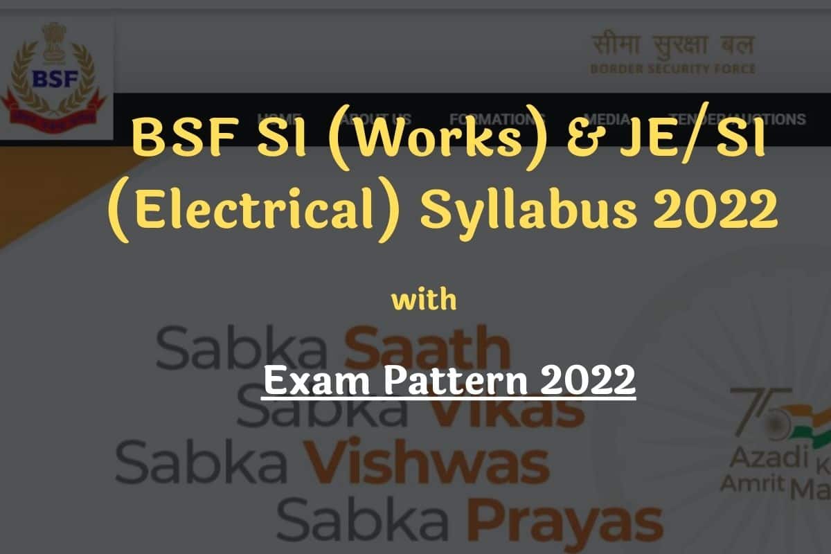 BSF SI (Works) & JE/SI (Electrical) Syllabus 2022