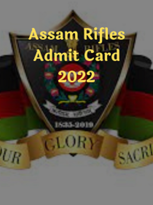 Assam Rifles Admit Card 2022