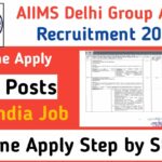 AIIMS Delhi Group A, B, C Recruitment 2022