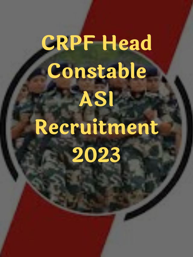 CRPF Head Constable ASI Recruitment 2023