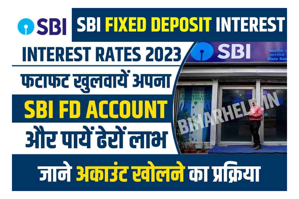 Sbi Fixed Deposit Interest Rates 2023 फटाफट खुलवायें अपना Sbi Fd Account और पायें ढेरों लाभ 0271