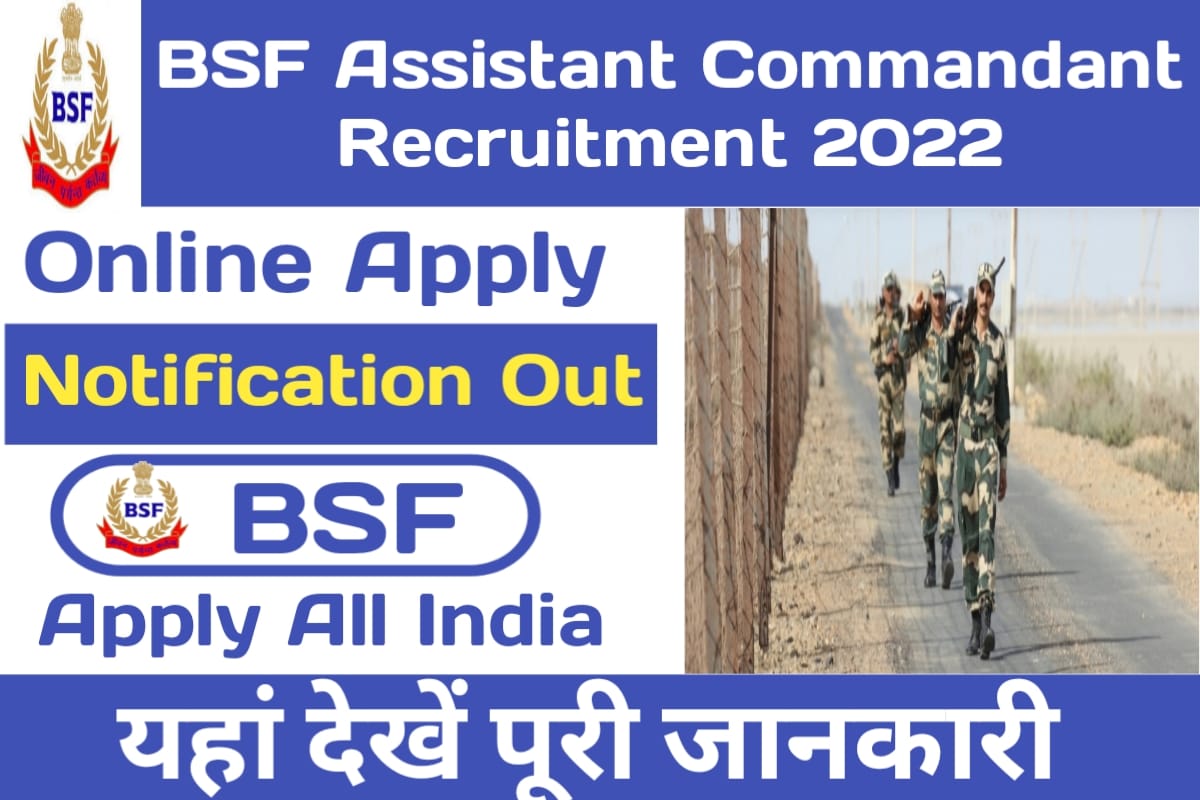 BSF Assistant Commandant Recruitment 2022 Online Apply For 20 Post And