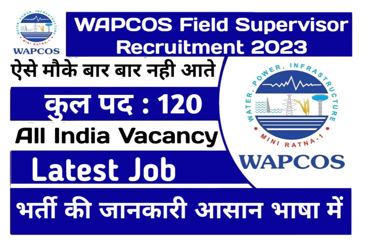 WAPCOS Field Supervisor Recruitment 2023