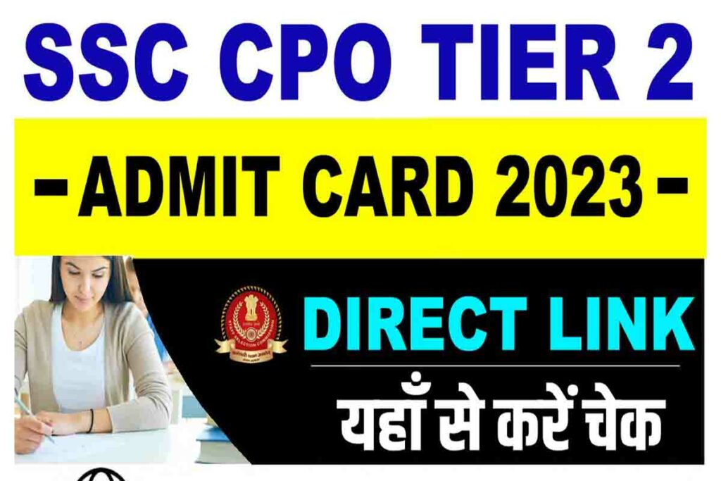 SSC CPO Tier 2 Admit Card 2023