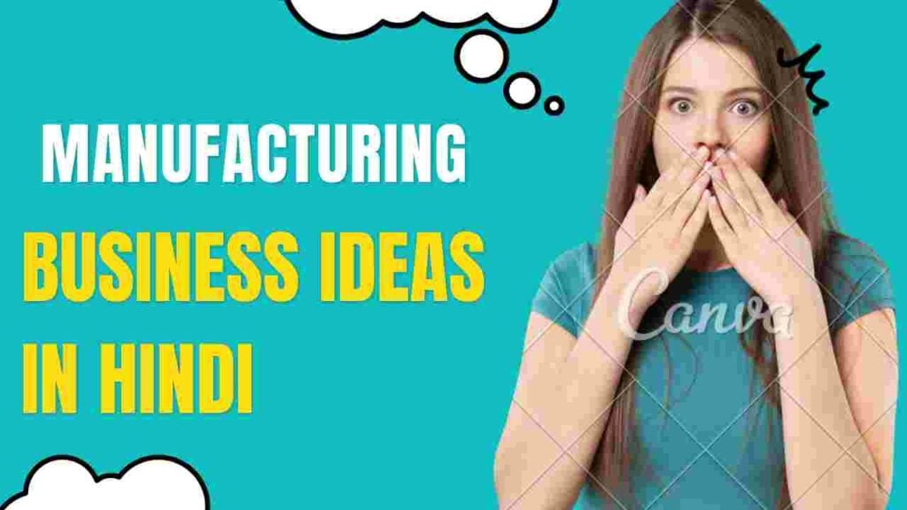 Manufacturing Business Ideas In Hindi 