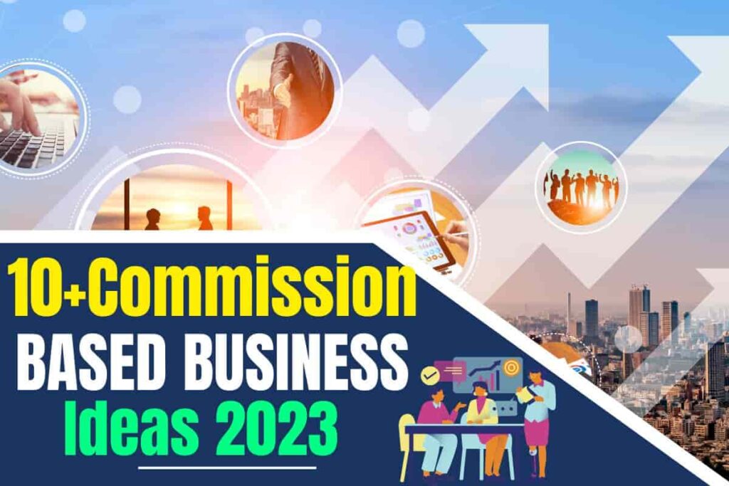 Commission Based Business Ideas