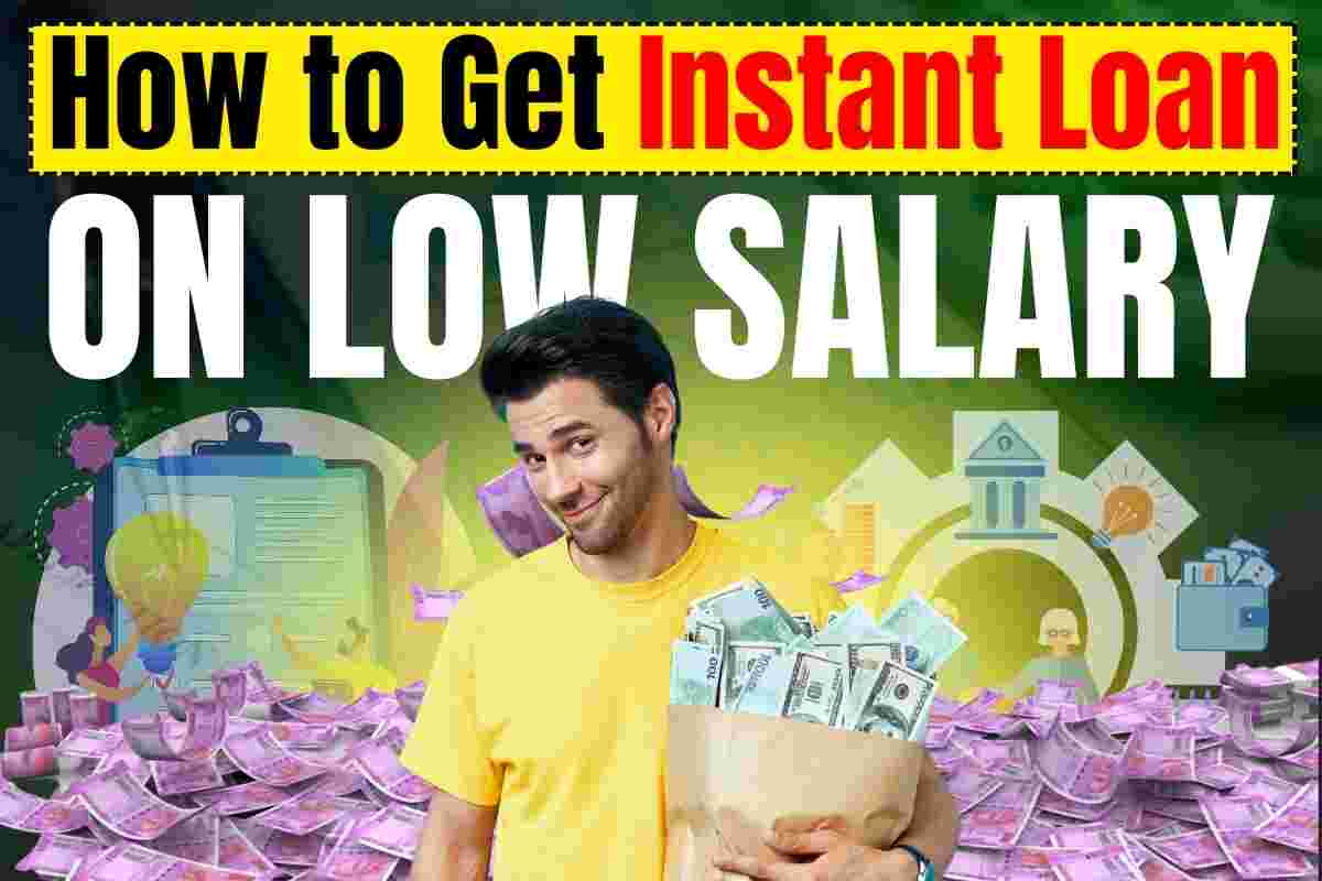 How to Get Instant Loan On Low Salary
