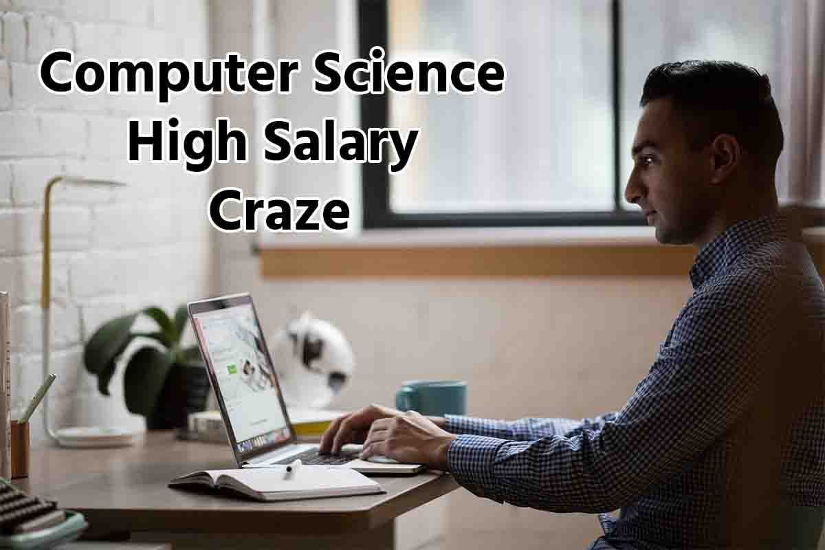 Computer Science High Salary Craze
