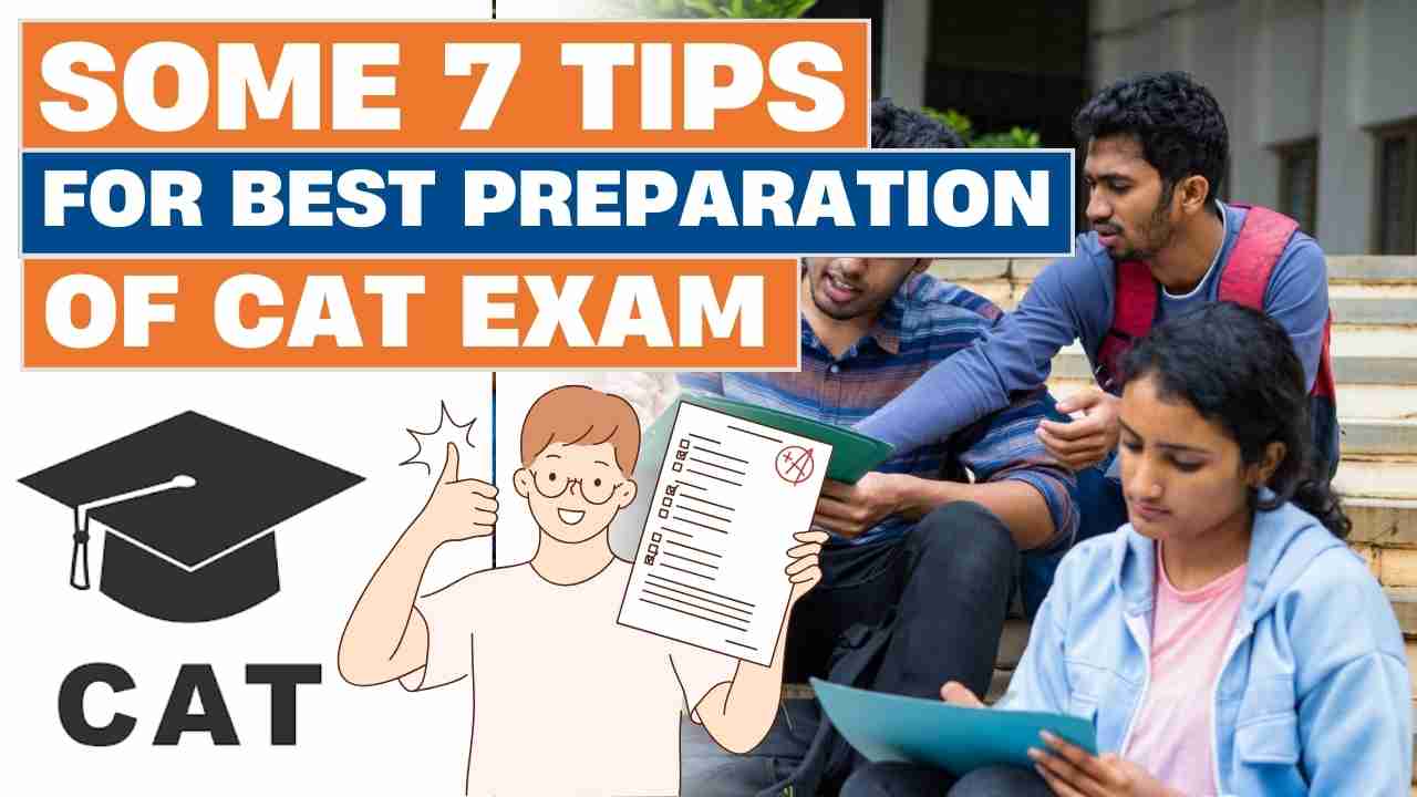 Some 7 Tips for Best Preparation of CAT Exam