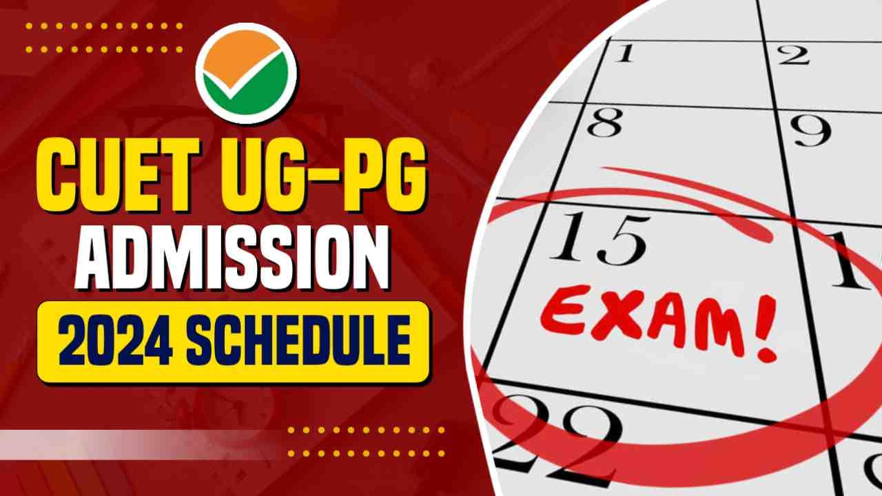 CUET UG-PG Admission 2024 Schedule