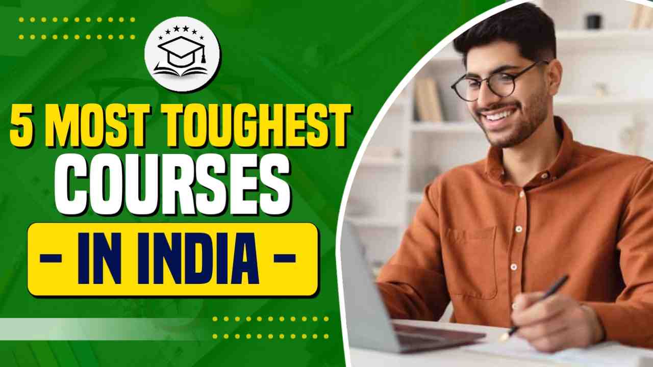 5 Most Toughest Courses in India