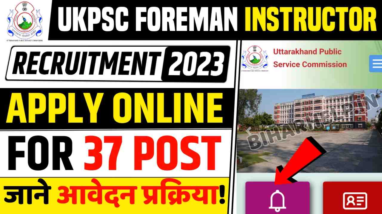 UKPSC Foreman Instructor Recruitment 2023 Apply Online For 37 Post