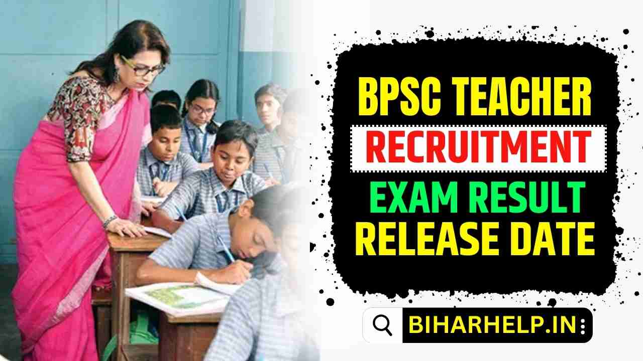BPSC Teacher Recruitment Exam Result Release Date