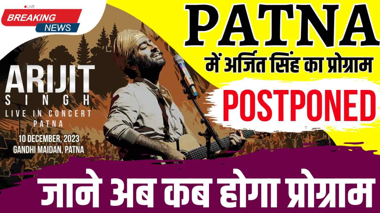Arijit Singh Concert Postponed In Patna