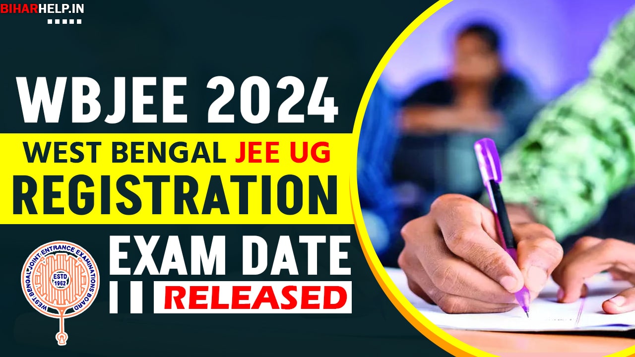 WBJEE 2024 | West Bengal JEE UG Registration, Exam Date (Out)