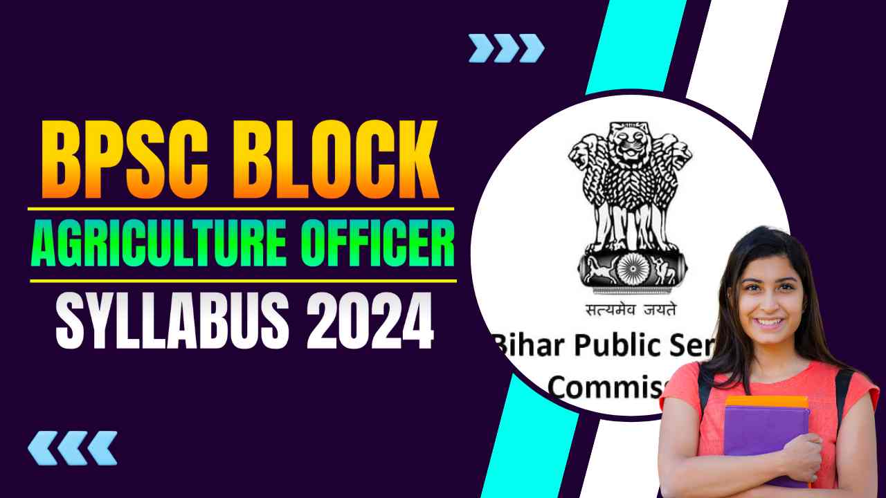 BPSC BLOCK AGRICULTURE OFFICER SYLLABUS 2024