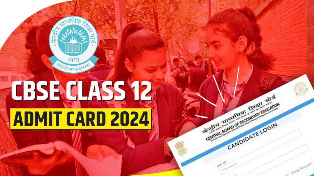 CBSE Class 12 Admit Card 2024 Release Date, Direct Link To Download