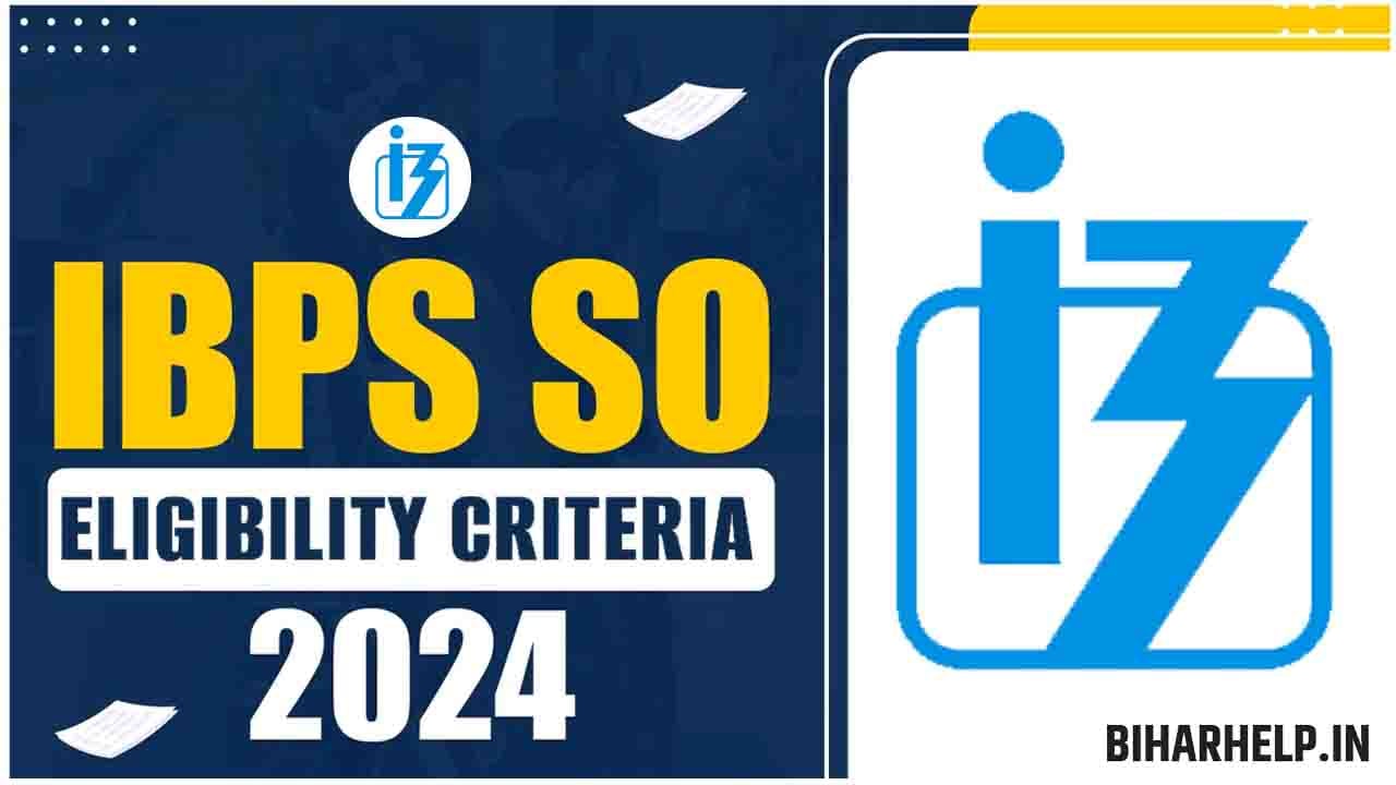 IBPS SO Eligibility Criteria 2024