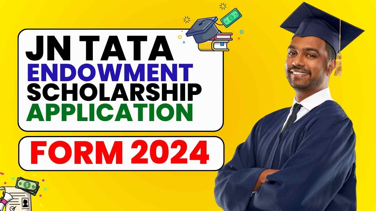 JN Tata Endowment Scholarship Application Form 2024