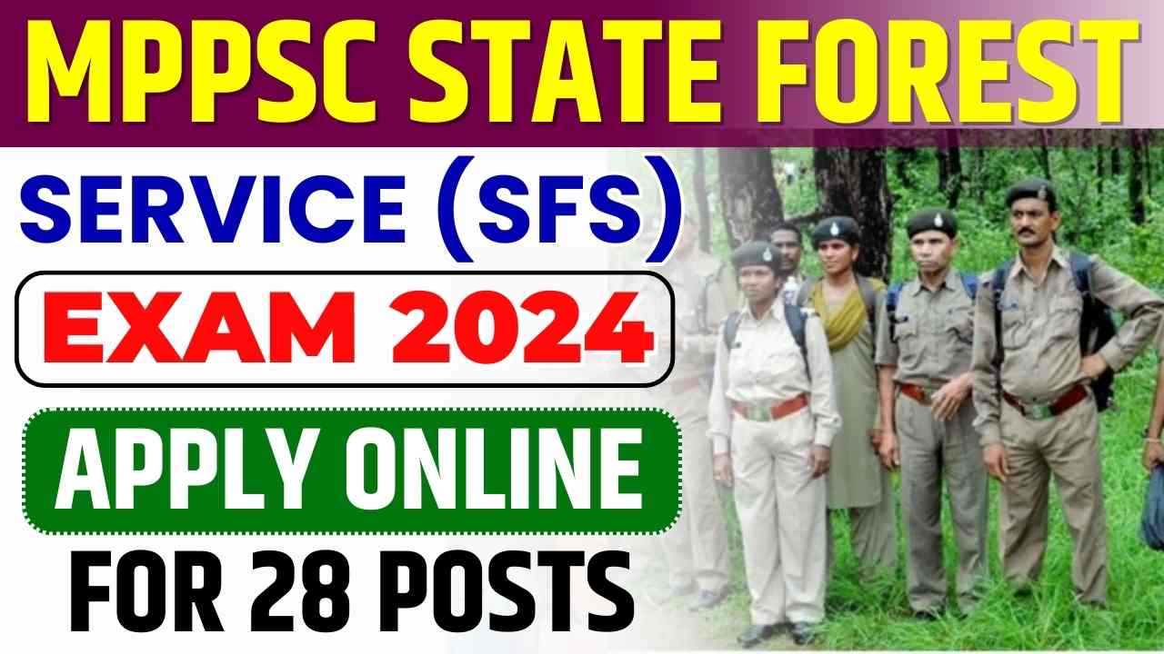MPPSC STATE FOREST SERVICE (SFS) EXAM 2024