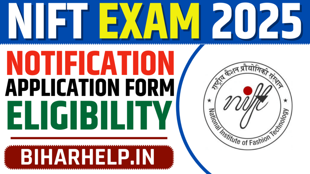 NIFT Exam 2025 Notification, Date, Application Form, Eligibility