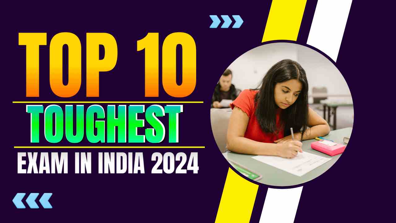 TOP 10 TOUGHEST EXAM IN INDIA 2024