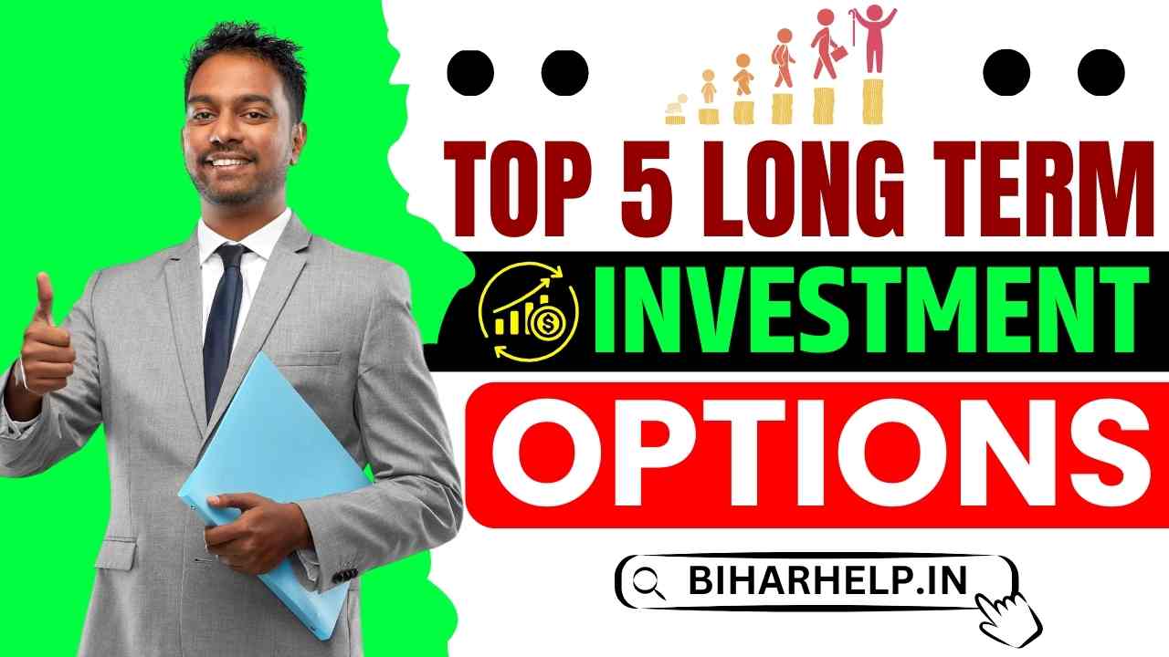 Top 5 Long Term Investment Options