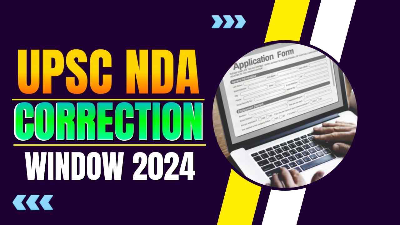 UPSC NDA CORRECTION WINDOW 2024