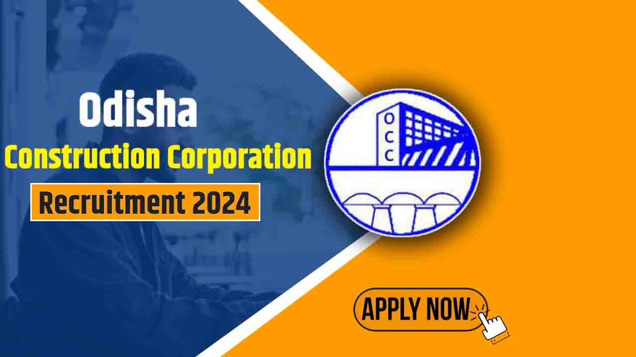 Odisha Construction Corporation Recruitment 2024