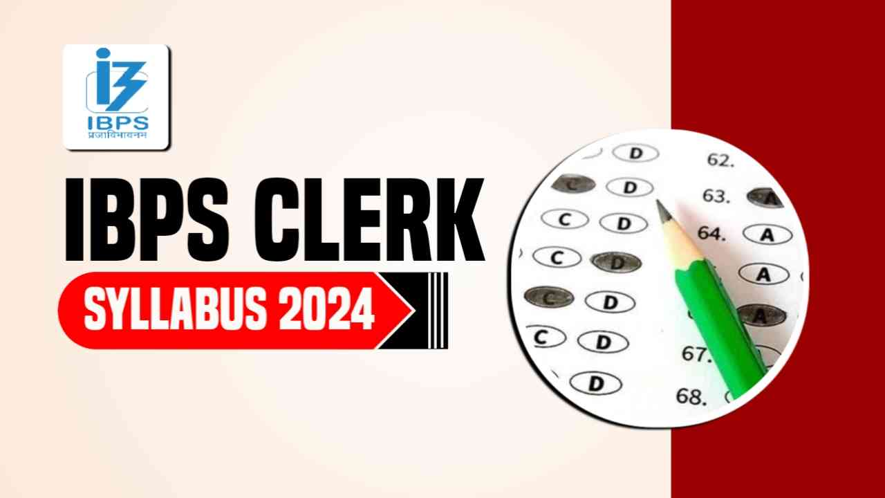 IBPS Clerk Syllabus 2024
