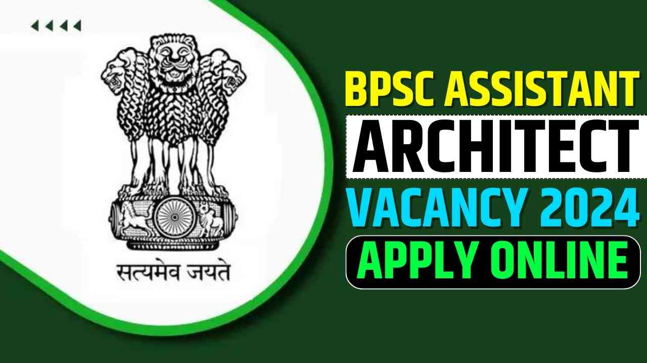 BPSC ASSISTANT ARCHITECT VACANCY 2024