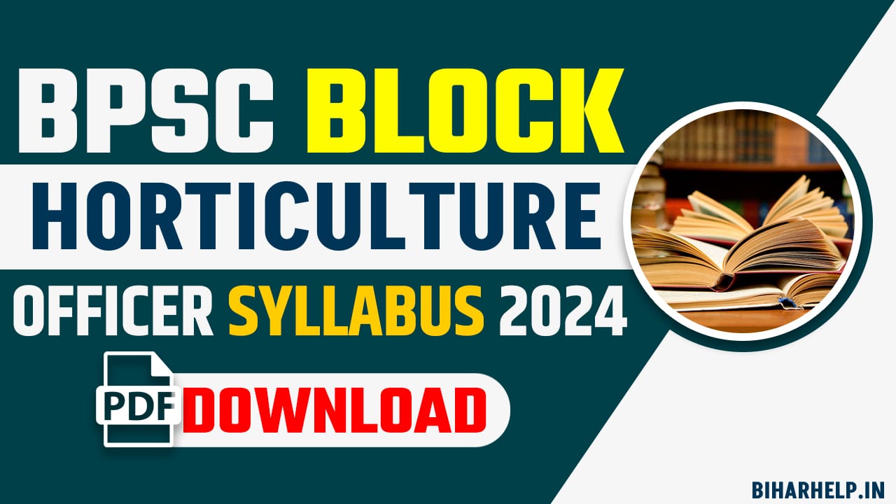 Bihar BPSC Block Horticulture Officer Syllabus 2024