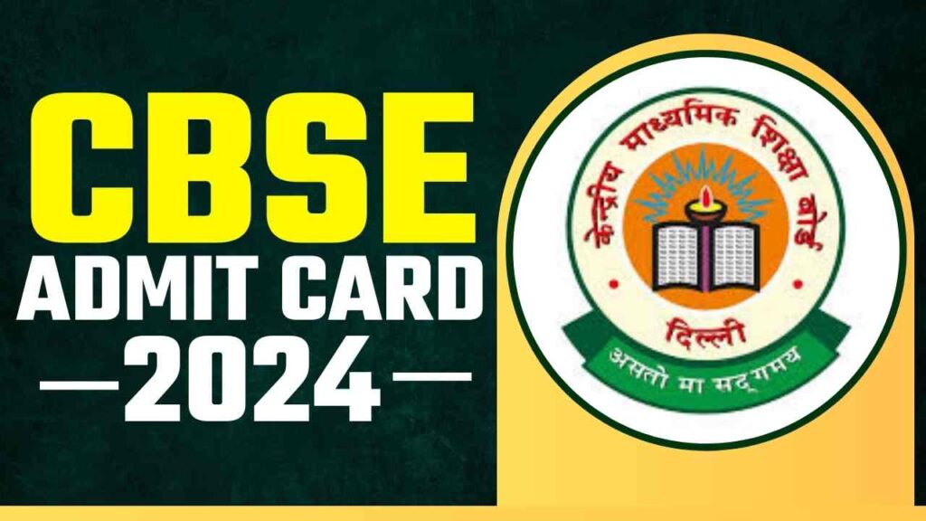 CBSE Admit Card 2024 Download Link (Released), How To Check 10th, 12th