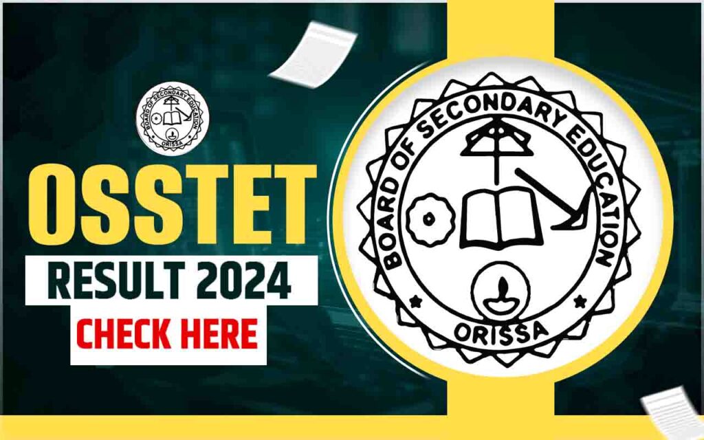 OSSTET Result 2024 OUT - Check Now Odisha OSSTET Exam Results, Minimum ...