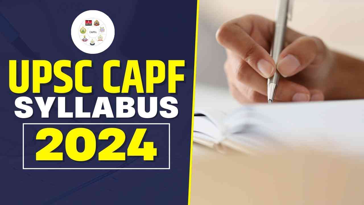 UPSC CAPF SYLLABUS 2024