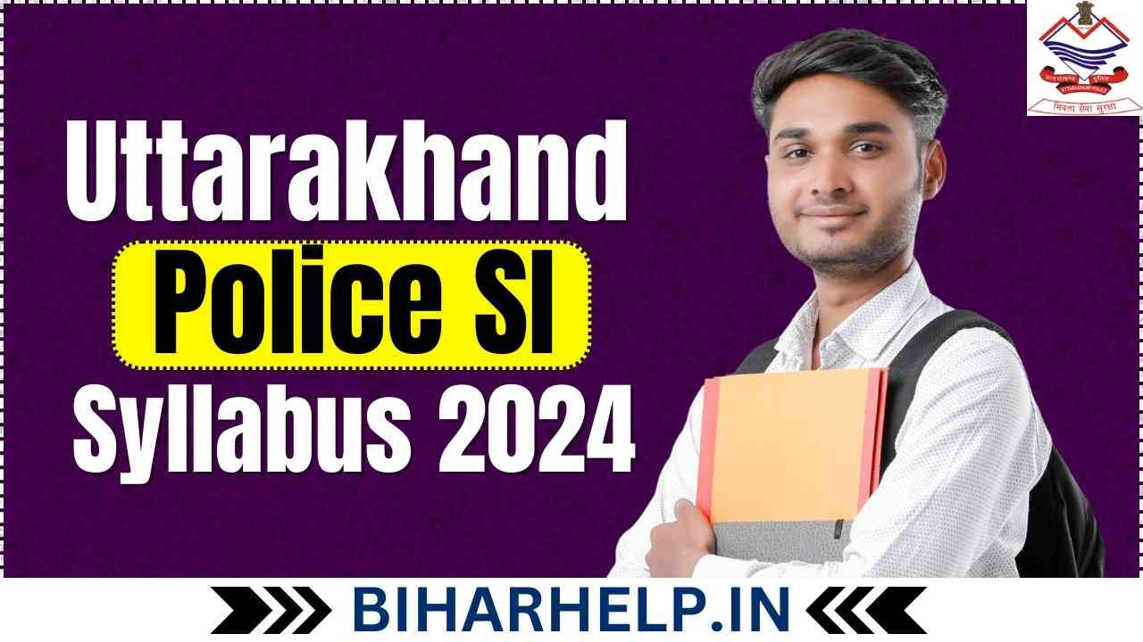 Uttarakhand Police SI Syllabus 2024