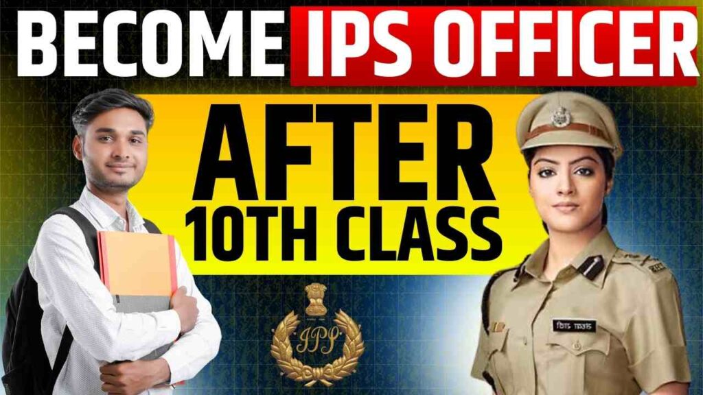 how to make ips officer after 10th