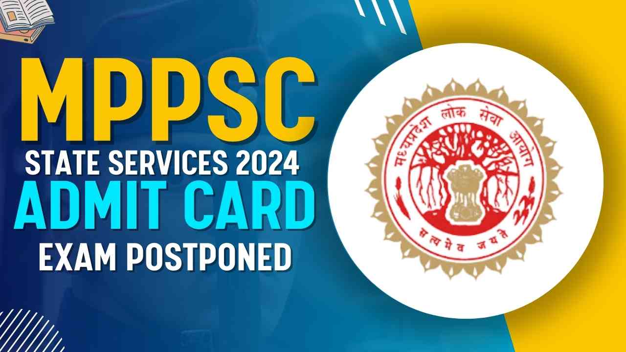 MPPSC STATE SERVICES ADMIT CARD 2024