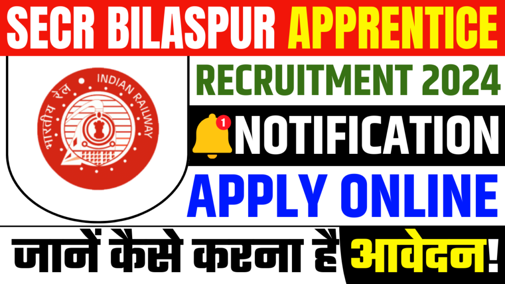SECR Bilaspur Apprentice Recruitment 2024 Apply Online For 733 Vacancies