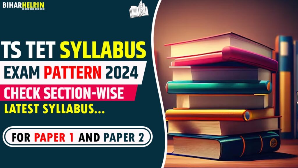 TS TET Syllabus & Exam Pattern 2024 Check Sectionwise Latest Syllabus