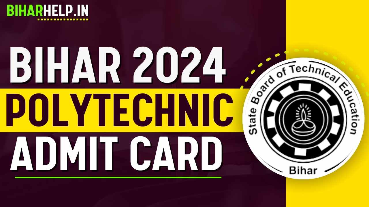 BIHAR POLYTECHNIC ADMIT CARD 2024