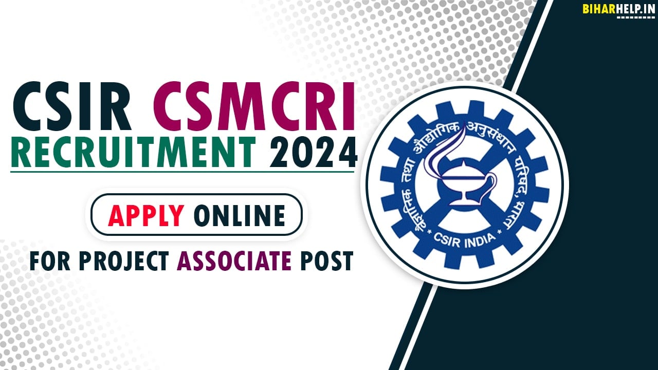 CSIR CSMCRI Recruitment 2024